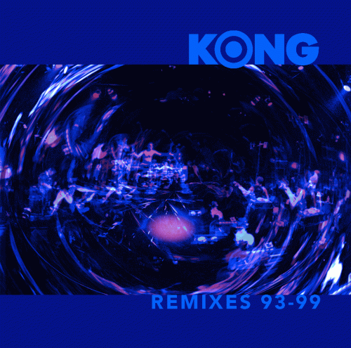 Kong (NL) : Remixes 93​-​99